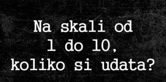 na skali od 1 do 10 koliko si udata?