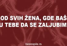 gde baš u tebe da se zaljubim