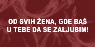 gde baš u tebe da se zaljubim