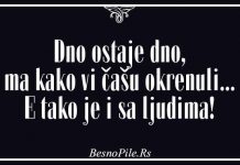 Dno ostaje dno, ma kako vi čašu okrenuli. E, tako je i sa ljudima!